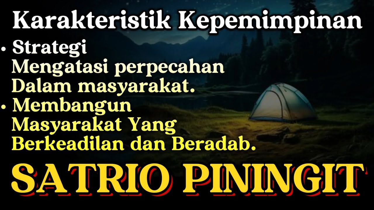 SATRIO PININGIT: Karakteristik Pemimpin yang Menginspirasi
