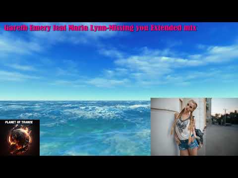 Gareth Emery feat Maria Lynn-Missing you Extended mix (We'll Be OK)