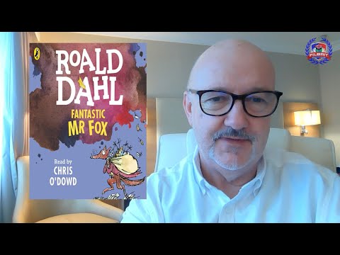 "Fantastic Mr Fox" (Chapter 1 & 2) by Roald Dahl - read by Dr. Mark Evans, Chairman of FilBrit