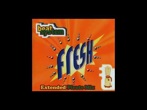 Beat System - Fresh (Extended Pirate Mix)