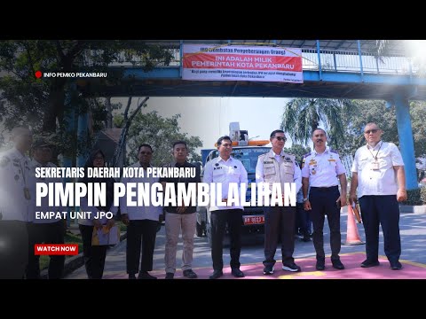 Sekretaris Daerah Kota Pekanbaru Pimpin Pengambilalihan Empat Unit JPO