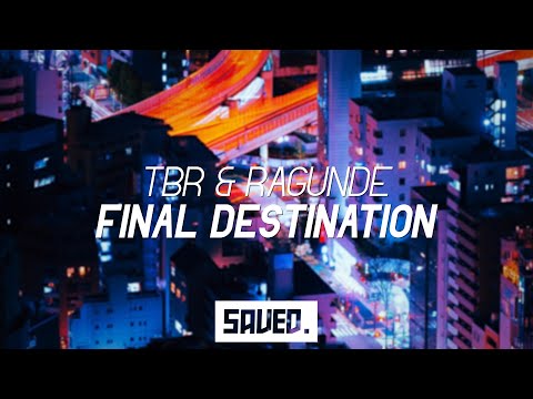 TBR & Ragunde - Final Destination