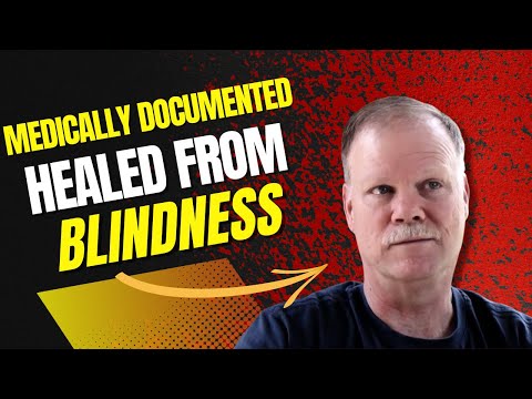 Medically Documented Healing From Blindness: Greg Spencer