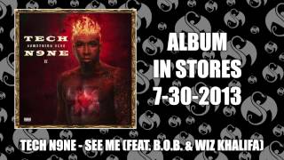 Tech N9ne - See Me (Feat. B.o.B &amp; Wiz Khalifa)