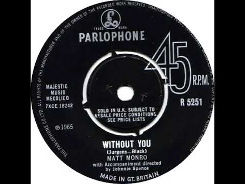 UK New Entry 1965 (76) Matt Monro - Without You