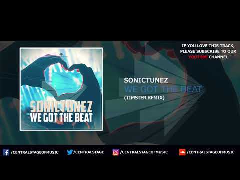 SonicTunez - We Got the Beat (Timster Remix)