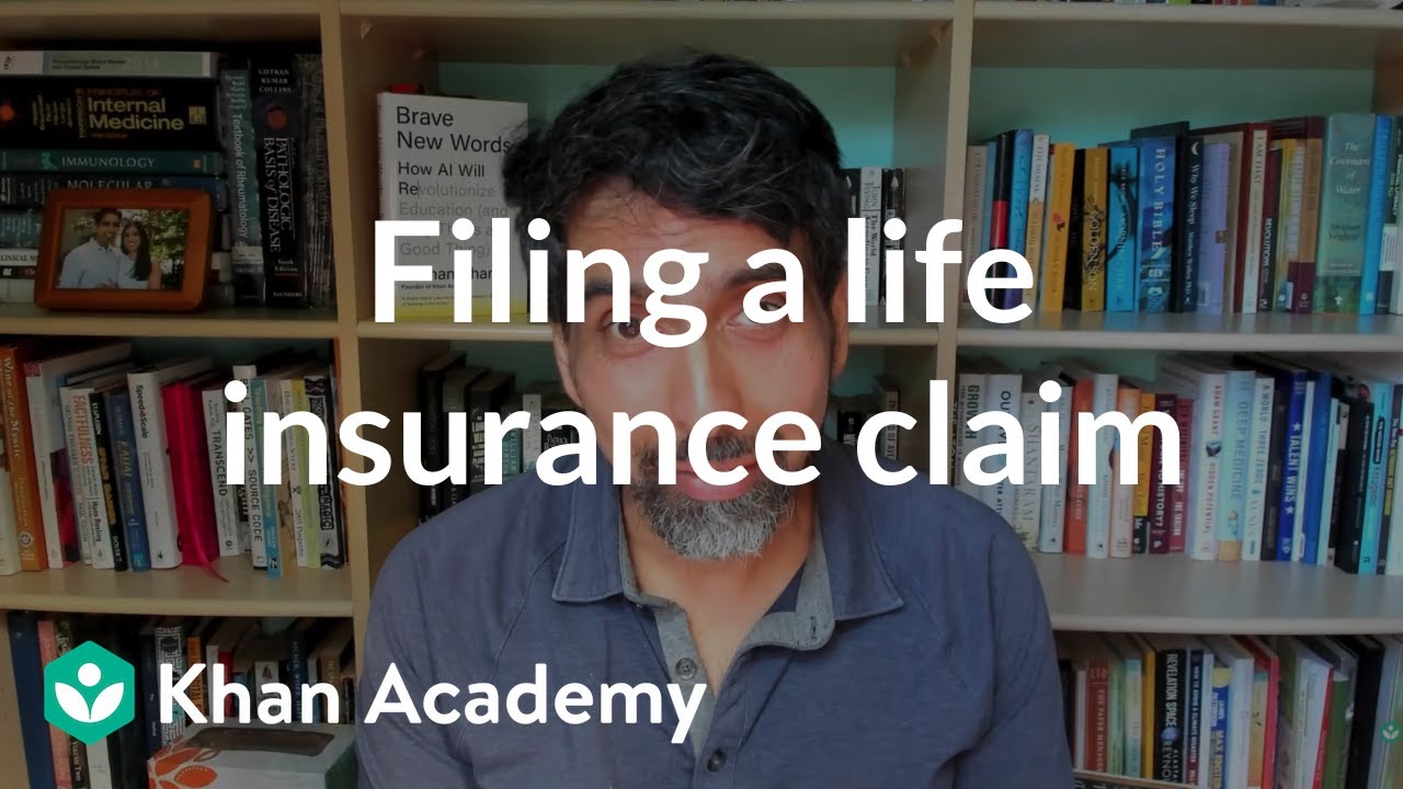 Filing a life insurance claim | Insurance | Financial Literacy | Khan Academy