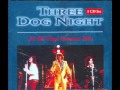 Three Dog Night - Singer man