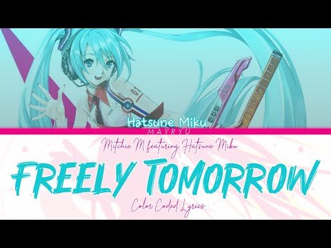 [VOCALOID COLOR CODED LYRICS] Freely Tomorrow - Hatsune Miku (KAN/ROM/ENG)