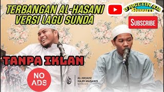 Download lagu FULL TERBANGAN AL-HASANI VERSI SUNDA TERBARU 2021 mp3