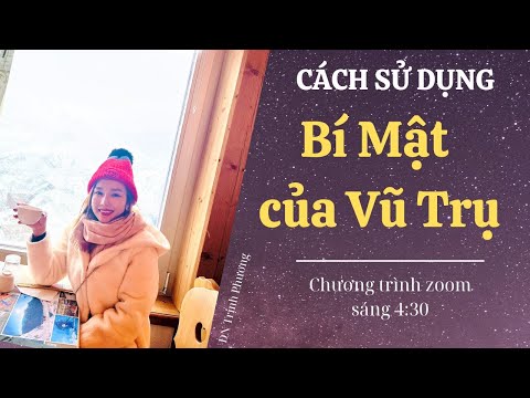 NGÀY 4: CÁCH SỬ DỤNG BÍ MẬT CỦA VŨ TRỤ