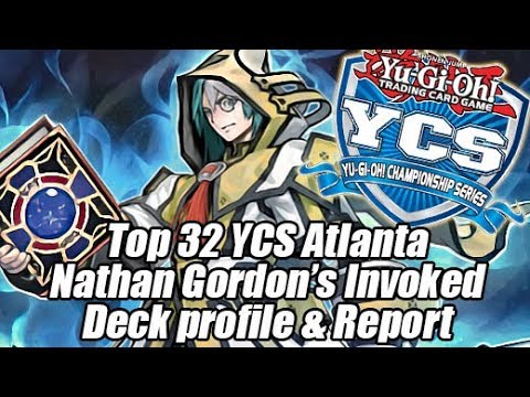 Top 32 YCS Atlanta Nathan Gordon's Pure Invoked Deck Profile & Tournament Report