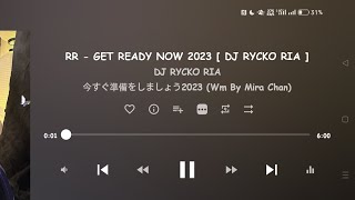 Download lagu RR - GET READY NOW 2023 [ DJ RYCKO RIA ] mp3