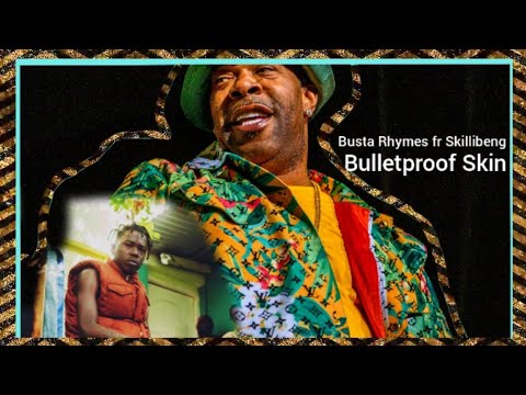 Skillibeng/Busta Rhymes - Bulletproof Skin