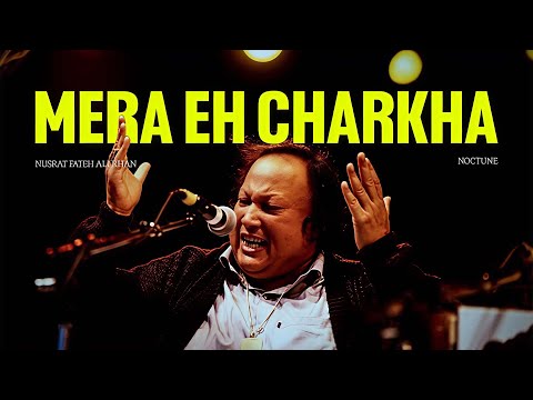 MERA EH CHARKHA (REMIX) - NUSRAT FATEH ALI KHAN X NOCTUNE