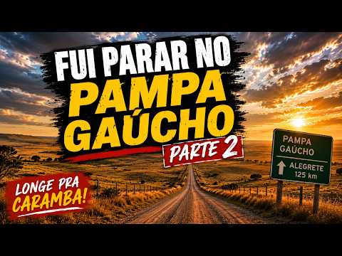 FUI PARAR NO PAMPA GAUCHO