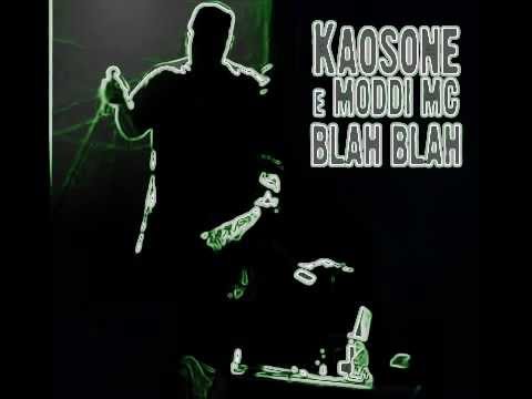 Kaos one e Moddi mc   Blah Blah