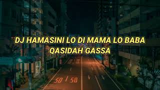 Download lagu DJ HAMASINI LO DI MAMA LO BABA QASIDAH GASSA DE... mp3