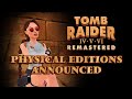 Tomb Raider IV VI Remastered Physical Edition Announcement
