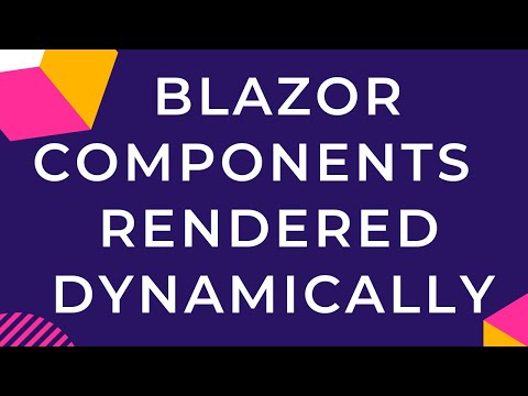 Blazor Components Rendered Dynamically