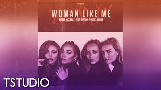 Little Mix - Woman Like Me feat. Jess Glynne &amp; Nicki Minaj (TStudio Remix) [Official Audio]