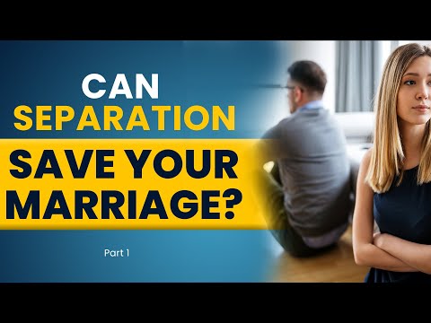 ‌Can a Separation Save Your Marriage? | Part 1