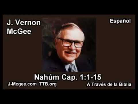 NAHÚM 1:1-15 - ESTUDIANDO LA BIBLIA CON ( J Vernon Mcgee)