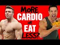 MORE Cardio Or LESS Calories Which Is BEST
