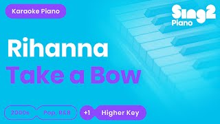 Rihanna - Take A Bow (Karaoke Piano) Higher Key