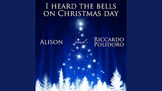 I Heard the Bells On Christmas Day