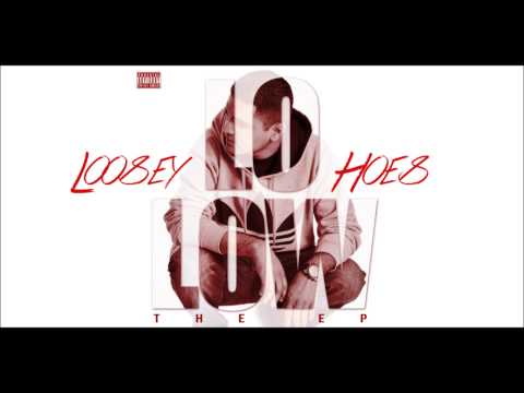 Lo Low - Loosey Hoes