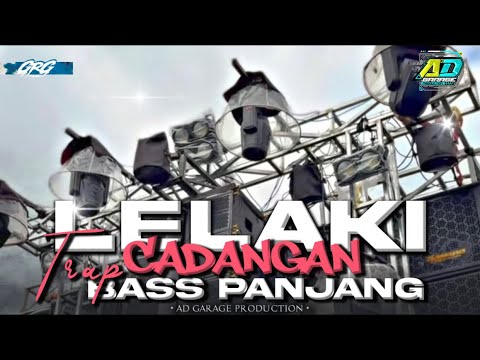 DJ LELAKI CADANGAN TERBARU ‼️ TRAP PARTY BASS PANJANG FROM AD GARAGE PRODUCTION 🔥