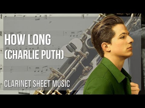 Clarinet Sheet Music: How to play How Long by Charlie Puth