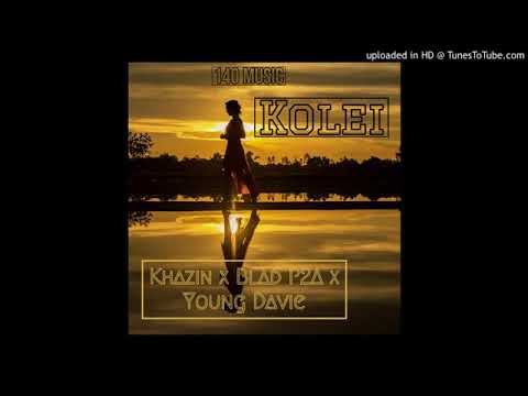 Khazin X Bladp2a X Young Davie- Kolei (Audio) 2021