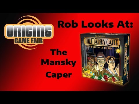 Origins 2018-Rob Looks At: The Mansky Caper