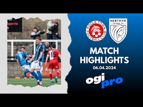 Poole Town 1-3 Merthyr Town | Match Highlights | 06.04.2024