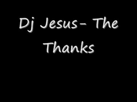 Dj Jesus- The Thanks