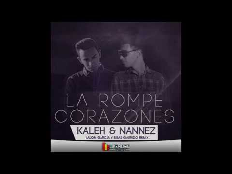 Kaleh & Nannez - La Rompe Corazones (Lalon Garcia y Sebas Garrido Remix)