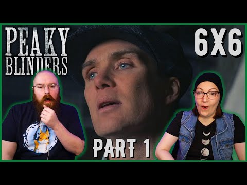 Peaky Blinders S6E6 Part 1 REACTION!