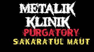 Download lagu PURGATORY - SAKARATUL MAUT | METALIK KLINIK mp3