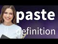 Paste — meaning of PASTE