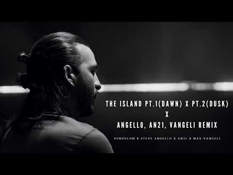 The Island Pt.1 (Dawn) x Pt.2 (Dusk) x Angello, AN21, Vangeli Remix (Extended)[Version 2]