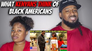 🇰🇪 American Couple Reacts "What Kenyans Think of Black Americans"