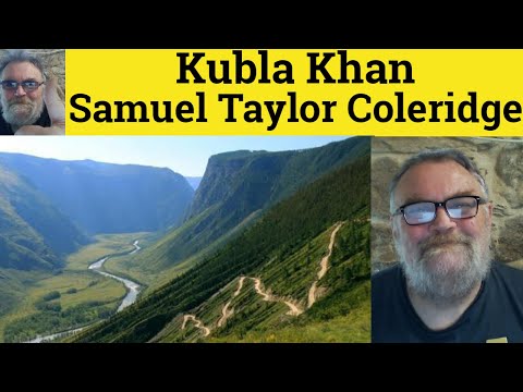 🔵 Kubla Khan By Samuel Taylor Coleridge - Analysis Explanation and Reading - Kubla Khan Coleridge