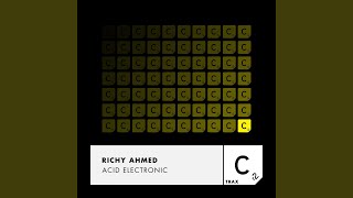 Richy Ahmed - Acid Electronic (Extended Mix) video
