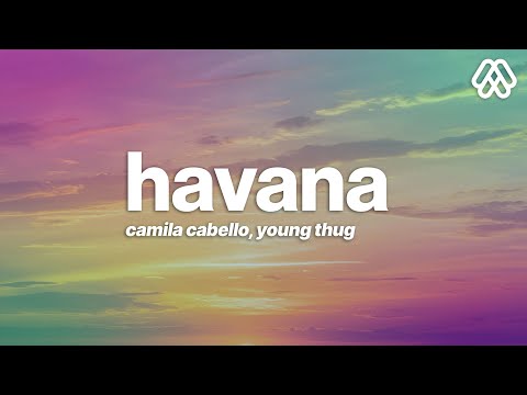 Camila Cabello - Havana (Lyrics) ft. Young Thug