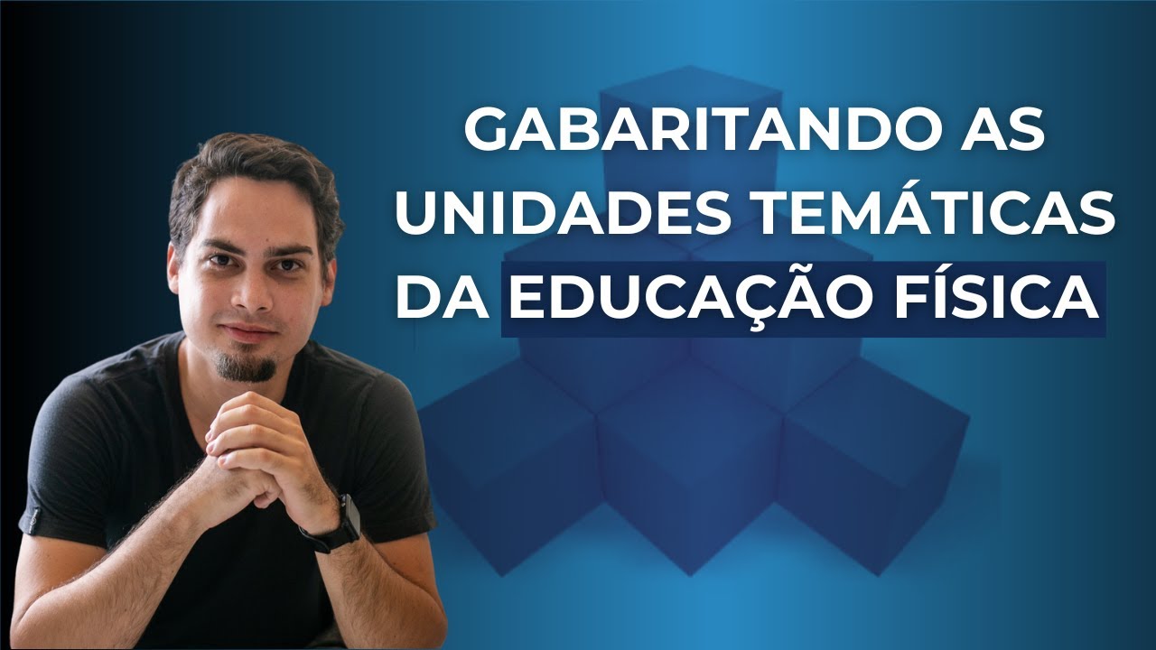 Unidades Temáticas da EDUCAÇÃO FÍSICA na BNCC - Gabaritando Questões de Concursos!