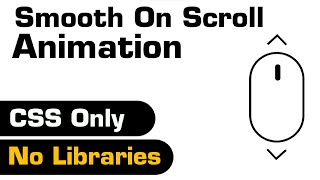 How to make smooth on Scroll Animation with CSS only No Libraries needed