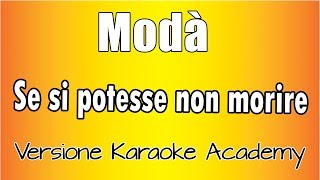 Karaoke Italiano  - Modà - Se si potesse non morire