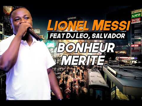 LIONEL MESSI feat DJ LEO, CHOUCHOU SALVADOR - LE BONHEUR CE MÉRITE